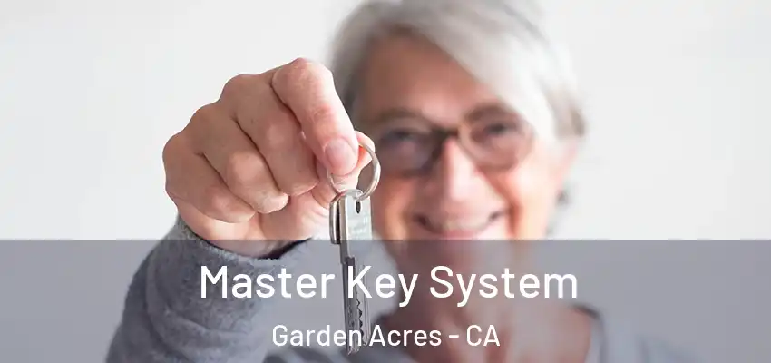  Master Key System Garden Acres - CA