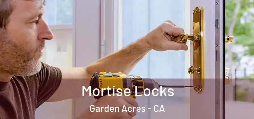  Mortise Locks Garden Acres - CA