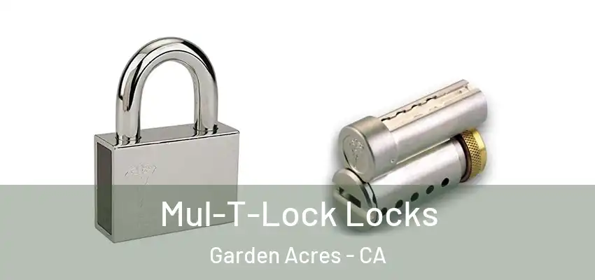 Mul-T-Lock Locks Garden Acres - CA