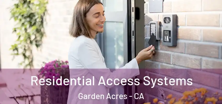  Residential Access Systems Garden Acres - CA