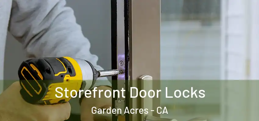 Storefront Door Locks Garden Acres - CA